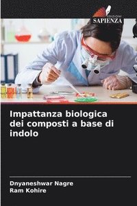 bokomslag Impattanza biologica dei composti a base di indolo