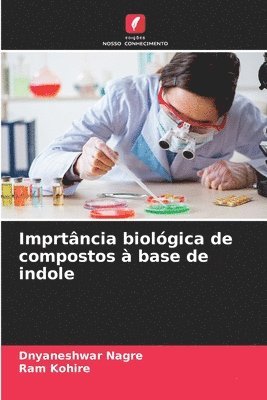 bokomslag Imprtncia biolgica de compostos  base de indole