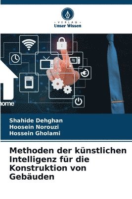 Shahide Dehghan, Hoosein Norouzi, Hossein Gholami - Methoden der künstlichen Intelligenz für die Konstruktion von Gebäuden, Häftad