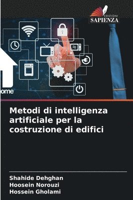 Shahide Dehghan, Hoosein Norouzi, Hossein Gholami - Metodi di intelligenza artificiale per la costruzione di edifici, Häftad