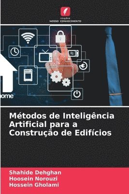 Shahide Dehghan, Hoosein Norouzi, Hossein Gholami - Métodos de Inteligência Artificial para a Construção de Edifícios, Häftad