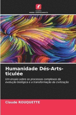 Humanidade Dés-Arts-ticulée 1