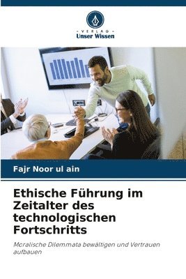 bokomslag Ethische Fhrung im Zeitalter des technologischen Fortschritts