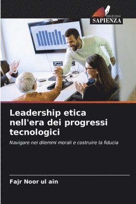 bokomslag Leadership etica nell'era dei progressi tecnologici