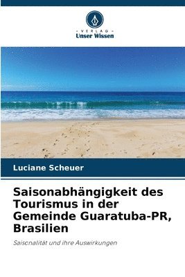 bokomslag Saisonabhngigkeit des Tourismus in der Gemeinde Guaratuba-PR, Brasilien