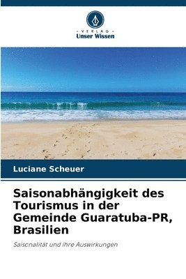 Saisonabhängigkeit des Tourismus in der Gemeinde Guaratuba-PR, Brasilien