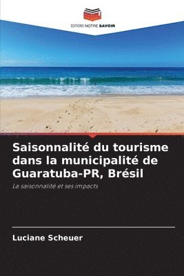 bokomslag Saisonnalité du tourisme dans la municipalité de Guaratuba-PR, Brésil