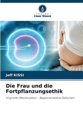 bokomslag Frau und die Fortpflanzungsethik
