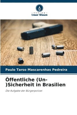 Paulo Tarso Mascarenhas Pedreira - Öffentliche (Un-)Sicherheit in Brasilien, Häftad