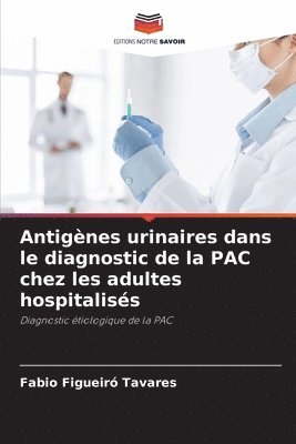 bokomslag Antignes urinaires dans le diagnostic de la PAC chez les adultes hospitaliss