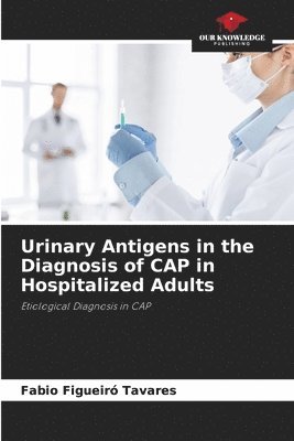 bokomslag Urinary Antigens in the Diagnosis of CAP in Hospitalized Adults