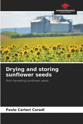 bokomslag Drying and storing sunflower seeds