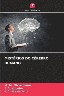 M M Mirzaolimov, A a Kobulov, K a Niezov N U, M. M. Mirzaolimov, A. a. Kobulov, A.A. Kobulov, A. A. Kobulov, K. A. Niezov N. U. - Mistérios Do Cérebro Humano, Häftad