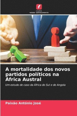 bokomslag A mortalidade dos novos partidos polticos na frica Austral