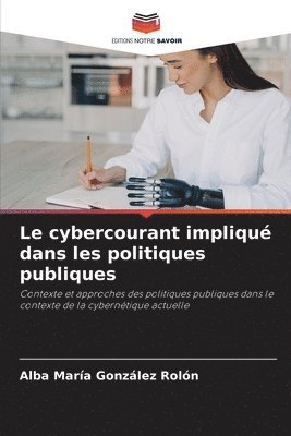 bokomslag Le cybercourant impliqu dans les politiques publiques