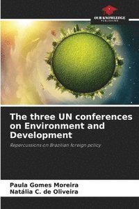 bokomslag The three UN conferences on Environment and Development