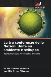 bokomslag Le tre conferenze delle Nazioni Unite su ambiente e sviluppo