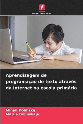 bokomslag Aprendizagem de programao de texto atravs da Internet na escola primria