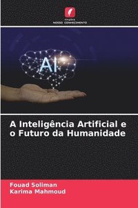 bokomslag A Inteligncia Artificial e o Futuro da Humanidade