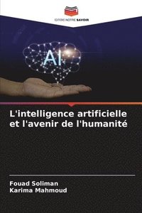 bokomslag L'intelligence artificielle et l'avenir de l'humanit