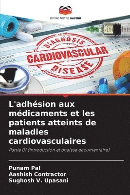 Punam Pal, Aashish Contractor, Sughosh V Upasani, Sughosh V. Upasani - L'adhésion aux médicaments et les patients atteints de maladies cardiovasculaires, Häftad