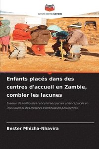 bokomslag Enfants placs dans des centres d'accueil en Zambie, combler les lacunes