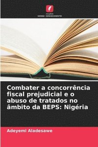 bokomslag Combater a concorrncia fiscal prejudicial e o abuso de tratados no mbito da BEPS