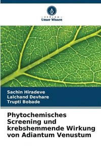 bokomslag Phytochemisches Screening und krebshemmende Wirkung von Adiantum Venustum