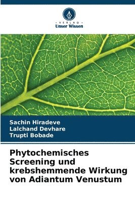 Phytochemisches Screening und krebshemmende Wirkung von Adiantum Venustum 1