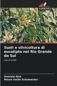 bokomslag Suoli e silvicoltura di eucalipto nel Rio Grande do Sul