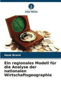 bokomslag Ein regionales Modell fr die Analyse der nationalen Wirtschaftsgeographie