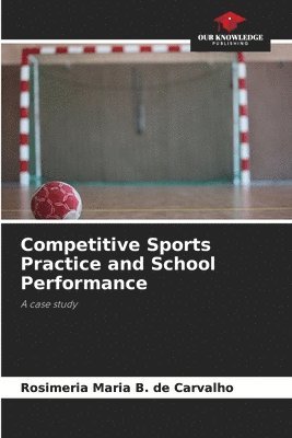 Competitive Sports Practice and School Performance 1