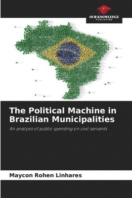 The Political Machine in Brazilian Municipalities 1