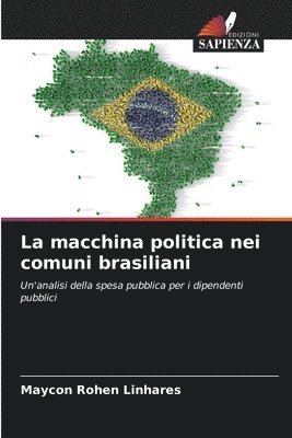 bokomslag La macchina politica nei comuni brasiliani