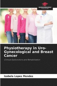 bokomslag Physiotherapy in Uro-Gynecological and Breast Cancer