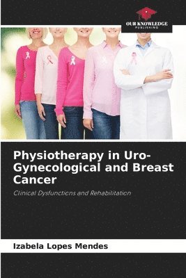 Physiotherapy in Uro-Gynecological and Breast Cancer 1