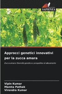 bokomslag Approcci genetici innovativi per la zucca amara