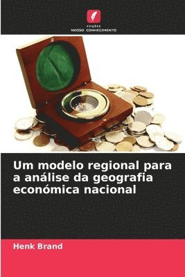 bokomslag Um modelo regional para a anlise da geografia econmica nacional