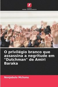 bokomslag O privilgio branco que assassina a negritude em &quot;Dutchman&quot; de Amiri Baraka