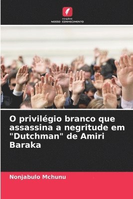 Nonjabulo McHunu, Nonjabulo Mchunu - O privilégio branco que assassina a negritude em "Dutchman" de Amiri Baraka, Häftad