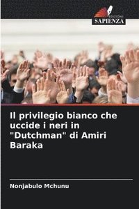 bokomslag Il privilegio bianco che uccide i neri in &quot;Dutchman&quot; di Amiri Baraka