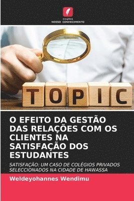 bokomslag O Efeito Da Gesto Das Relaes Com OS Clientes Na Satisfao DOS Estudantes