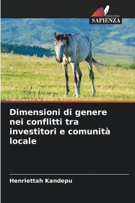 Henriettah Kandepu - Dimensioni di genere nei conflitti tra investitori e comunità locale, Häftad