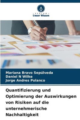 bokomslag Quantifizierung und Optimierung der Auswirkungen von Risiken auf die unternehmerische Nachhaltigkeit