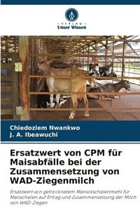 bokomslag Ersatzwert von CPM fr Maisabflle bei der Zusammensetzung von WAD-Ziegenmilch