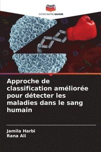 bokomslag Approche de classification améliorée pour détecter les maladies dans le sang humain