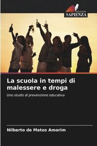 bokomslag La scuola in tempi di malessere e droga