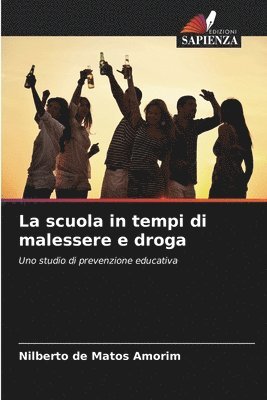 La scuola in tempi di malessere e droga 1