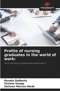 bokomslag Profile of nursing graduates in the world of work
