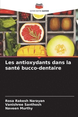 Les antioxydants dans la sant bucco-dentaire 1